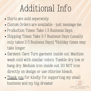 May include: Additional Info text on a white background with a pink and white striped pattern. The text includes information about shipping times, production times, and garment care instructions. The text also includes a thank you message to customers for supporting the small business.