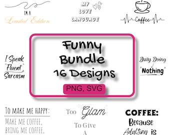 Funny quotes bundle svg,Funny png, Sarcasm Svg Bundle, Sarcastic Svg, Sarcastic Sayings Svg Bundle, Sarcastic Quotes Svg, Silhouette, Cricut