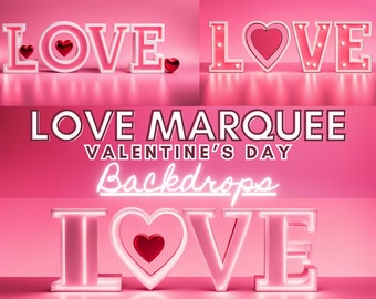 May include: Pink and white LOVE marquee letters with a heart in the middle of the O. The letters are on a pink background. The text "LOVE MARQUEE VALENTINE'S DAY Backdrops" is below the letters.