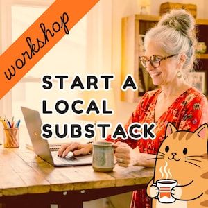 Puede incluir: Una mujer con gafas y una blusa floral roja trabaja en una computadora portátil en una mesa de madera. El texto en la imagen dice "Start a Local Substack" y "Workshop". Una ilustración de gato naranja sostiene una taza de café.