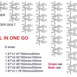 May include: A black and white line drawing of a spider repeated multiple times to create a border pattern. The text "SPIDER BORDER QUILT ALL IN ONE GO" is at the top of the image. Below the text, there are six sizes listed in inches and millimetres: 1.97"x1.97"/50mmx50mm, 1.97"x3.92"/50mmx100mm, 1.97"x5.88"/50mmx150mm, 1.97"x7.85"/50mmx200mm, 1.97"x9.80"/50mmx250mm, 1.97"x11.76"/50mmx300mm. The text "Single run Bean run" is at the bottom of the image.