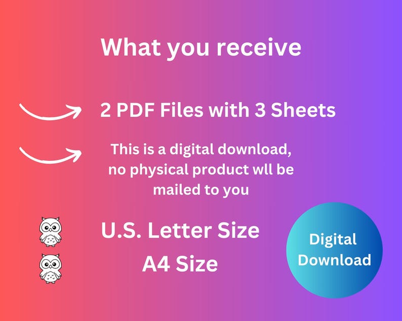 May include: A digital download graphic with text that reads "What you receive" and "2 PDF Files with 3 Sheets". The graphic also includes text that reads "This is a digital download, no physical product will be mailed to you". The graphic also includes text that reads "U.S. Letter Size" and "A4 Size". The graphic also includes a blue circle with the text "Digital Download".
