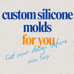 Può includere: Uno sfondo bianco con il testo blu scuro custom silicone molds, il testo arancione for you e il testo azzurro scritto a mano Get your design before you buy. L'URL moldesilicona.etsy.com è stampata nella parte inferiore dell'immagine.