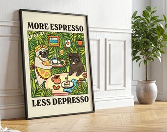 Funny Pug Coffee Art Print: More Espresso Less Depresso Kitchen Decor