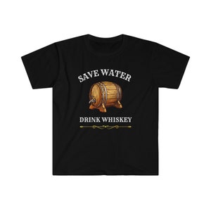 Save Water Drink Whiskey T-Shirt, Whiskey T-Shirt, Whiskey Gift