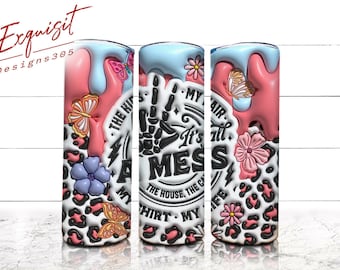 3D Inflated It's All Messy Tumbler Wrap PNG, 3D Inflated Tumbler, Tumbler Wrap PNG, 20oz Mama Tumbler Wrap Png Digital Download Design