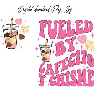 May include: Pink and black graphic design with the text "Fueled by Cafecito y Chisme" with a cartoon image of a cup of coffee with pastries.