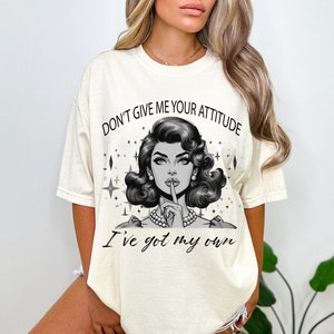 I don&#39;t need your attitude I brought my own PNG, Trendy Vintage Retro Housewife Funny Sarcastic Sublimation Design TShirt, Cut File Download