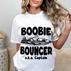 Boobie Bouncer SVG, Motor Boating PNG, Funny Father&#39;s Day, Boating Shirt Design, Lake svg, Day Drinking Digital Download