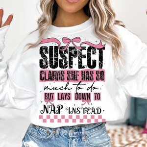 Suspect Claims She Put Her Crazy Away Design Png File, Sarcasm png, Suspect Trendy Png, Funny Saying Png, Funny shirt png, Pink Coquette Png