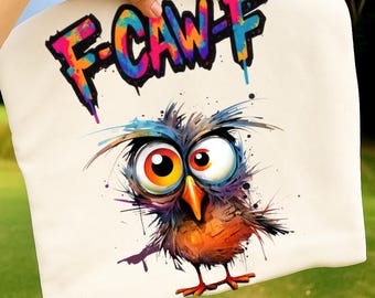 Funny Bird F-caw-F PNG , Sarcastic Crazy Bird Png, Adult Humor png design, Stressed Funny Bird, Funny Animal Png Design