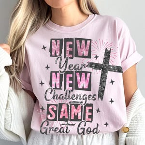 Happy New Year Png ,Hello 2025 Christian PNG ,Sublimation Design, Challenges Same Great God Jesus Faith Png, Bible Blessed Png