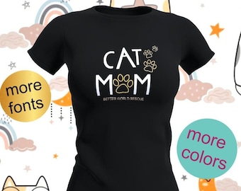 WOMEN'S RELAXED & UNISEX t-shirt, Cat Mom, Various Fonts available Animal rescue shirt, Better World Rescue, Cat Mom Shirt,  Novelty Shirt