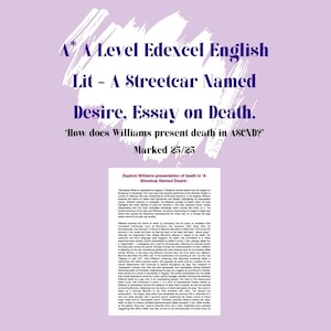 A* A Level Edexcel Literatura inglesa, papel 1 ENSAYO Drama - Un tranvía llamado deseo Ensayo sobre la muerte
