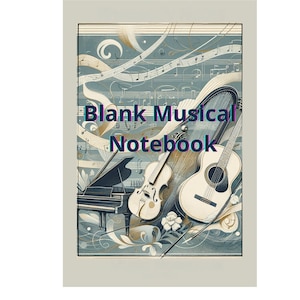 May include: A vintage-style illustration of musical instruments, including a grand piano, a violin, and an acoustic guitar, with musical notes and swirls in the background. The text "Blank Musical Notebook" is displayed in the center of the image.