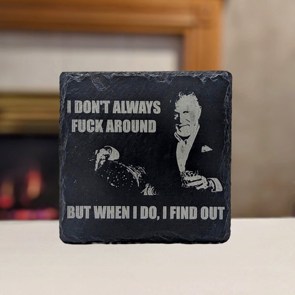 Most Interesting Man Inspired Fuck Around Find Out Slate Drink Coaster