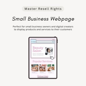 May include: A digital template for a small business webpage featuring the text Master Resell Rights, Small Business Webpage, Beauty Salon, and Popular Services. The layout displays a tablet screen with a browser interface and three images.