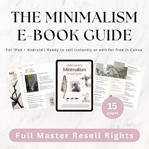 May include: A digital e-book guide titled "The Minimalism E-Book Guide" with the text "Full Master Resell Rights." The image shows a tablet displaying the e-book cover, surrounded by printed pages and a pink circle with the text "15 pages."