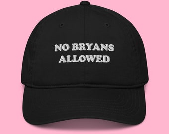 No Bryans Allowed Dad Hat