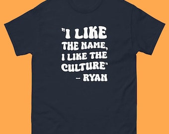 Ryan Culture Quote Shirt