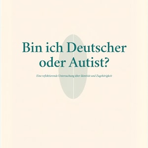 May include: A book cover with the title "Bin ich Deutscher oder Autist?" in teal lettering. The cover also includes the text "Ein Buch für Deutsche, Autisten oder beides" and "Eine reflektierende Untersuchung über Identität und Zugehörigkeit". The author's name, LuLu Romano, is at the bottom.