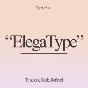 May include: A logo for a font called "ElegaType" in a black serif font on a peach background. The text "Timeless, Sleek, Refined" is below the logo in a smaller black serif font.