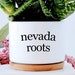 Nevada Roots Succulent Planter Pot, Vegas Strong, Reno, Nevada Gift - Etsy