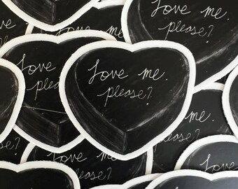 Love Me Please? Candy Heart Sticker!