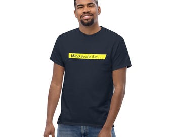 Meanwhile... Comic Book Style Unisex classic tee