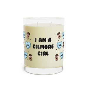 I&#39;m a Gilmore Girl Scented Candle - Full Glass, 11oz
