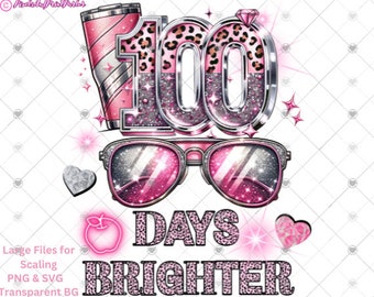 100 Days Teacher, 100 Days of School SVG, 100 Days Brighter PNG, Teacher Appreciation Gift, Digital Download Sublimation Shirt, 100th Day