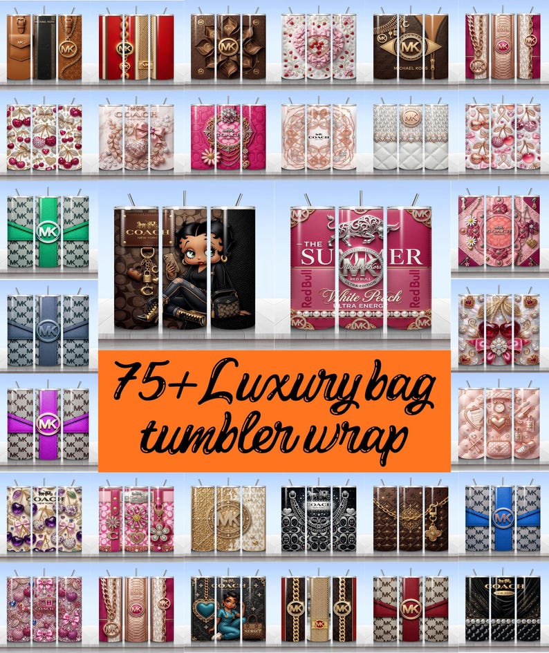 May include: A collection of cylindrical tumblers featuring various luxury brand-inspired patterns, including logos, floral motifs, cherry prints, and character graphics. The center displays the orange text 75+ Luxury bag tumbler wrap.