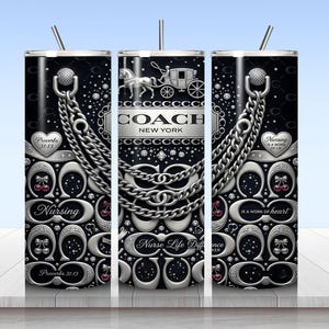 May include: A cylindrical tumbler with a black and silver pattern featuring the text COACH NEW YORK, a horse-drawn carriage, silver chains, cherry icons, and the phrases Nursing is a work of heart, Proverbs 31:13, and Nurse Life Difference.