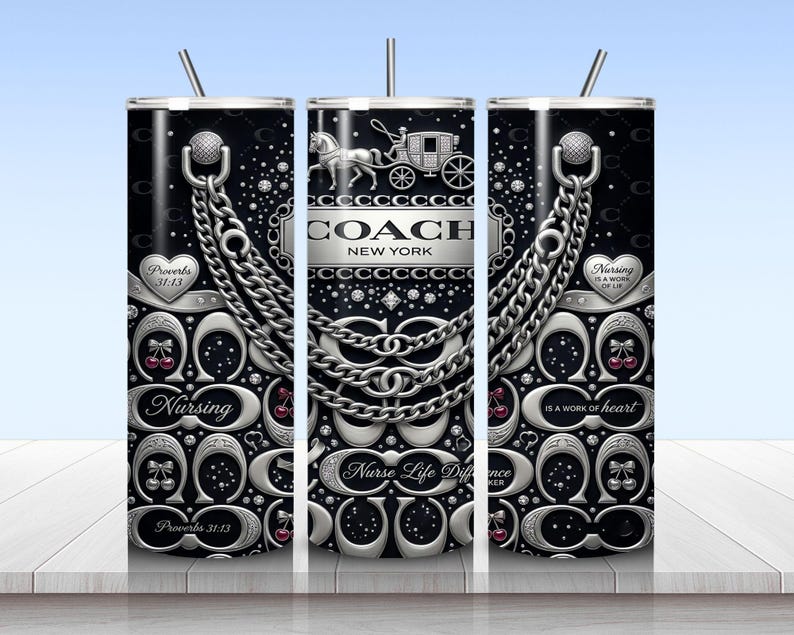 May include: A cylindrical tumbler with a black and silver pattern featuring the text COACH NEW YORK, a horse-drawn carriage, silver chains, cherry icons, and the phrases Nursing is a work of heart, Proverbs 31:13, and Nurse Life Difference.