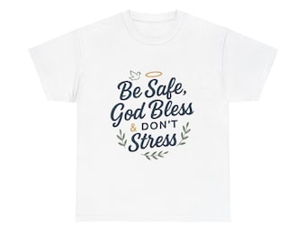 Maglietta "Stai al sicuro, che Dio ti benedica e non stressarti" / Maglietta in cotone con messaggio motivazionale / Regalo unisex per tutte le occasioni, maglietta con affermazione religiosa, [...]