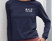 BLT Club Long Sleeve Shirt - Bacon Sandwich Lover Fashion