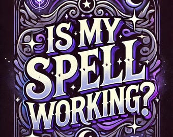 以下が含まれることがあります： 紫色のグラデーションがかかった太い白文字で「IS MY SPELL WORKING?」と書かれたグラフィックイラスト。デザインは、紫と黒の華やかな渦巻き模様で縁取られ、白い星、月、輝くオーブがアクセントになっています。