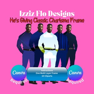 May include: Five digital illustrations of men in various poses, wearing blue shirts and trousers. The illustrations are layered on top of each other, with the middle illustration being a cloud with a green field. The text "Izziz Flo Designs" and "He's Giving Classic Charisma Frame" is at the top of the image. The text "Canva Required" is at the bottom of the image on either side. The text "Instructions" is in the middle of the image, along with the text "One Multi Layer Frame" and "10 Cliparts".