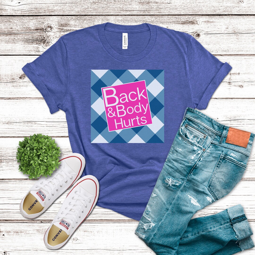 Back and Body Hurts Tshirt, Funny Shirt, Goofy Bath and Body Works
