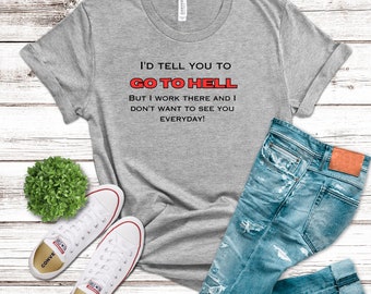 Funny "Work is Hell" T-Shirt, Dad Humor