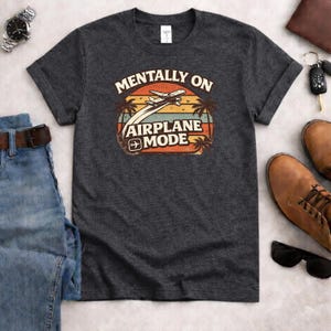 Mentally On Airplane Mode Shirt, Vintage Sunset Travel Tee Dark Heather