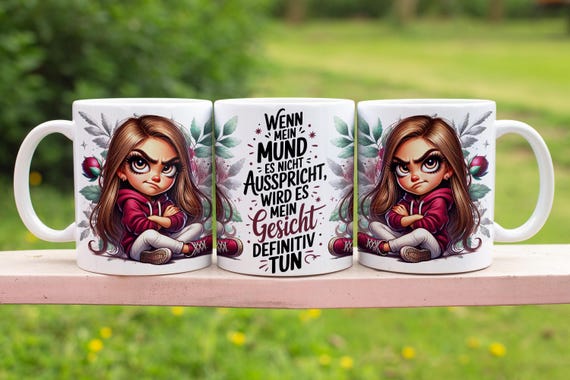 Mürrisches Mädchen mit lustigem Spruch deutsch 11 oz Tassen Wrap Sublimation Design Digital Art Download Druck Print PNG