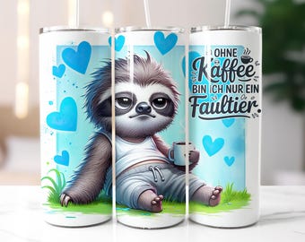 Sloth with funny coffee saying german 20oz Skinny Tumbler Wrap Sublimation Design Digital Art Download Print PNG
