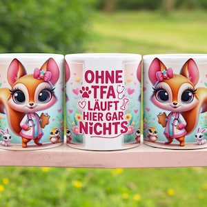 May include: Three white ceramic mugs featuring a cartoon squirrel in a doctor's coat and pink bow. The mugs display the text "OHNE TFA LÄUFT HIER GAR NICHTS". The design includes flowers and small animal illustrations.