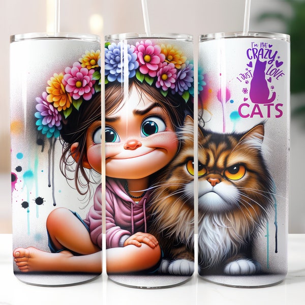 Not Crazy Just Love Cate Mädchen mit Katze 20oz Skinny Tumbler Wrap Thermobecher Sublimation Design Digital Art Download Druck PNG