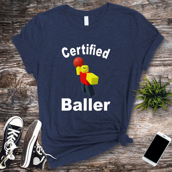 Funny Meme T-shirt, Robloxian Certified Baller Tshirt, Roblox Shirt, Basketball T Shirt, Memes Shirts, Baller Slicer Crusher Unisex Tee Tops