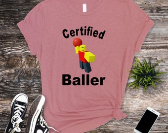 Funny Meme T-shirt Robloxian Certified Baller Tshirt Roblox 