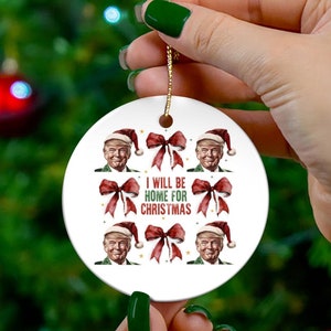 Trump Santa Christmas gift Ill be home for Christmas ornament Trump 2024 gift funny Trump Tree Ornament gift Trump supporter gift ribbon