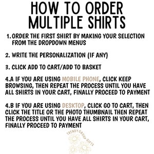 May include: White graphic with black text that reads "HOW TO ORDER MULTIPLE SHIRTS" with numbered steps for ordering. The image includes instructions for mobile and desktop users. The Trendy Group Gifts logo is at the bottom.