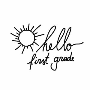 First Grade SVG, Hello First Grade SVG, Back to School SVG, School, School Shirt svg, Kids Shirt svg, hand-lettered, Cut File Cricut
